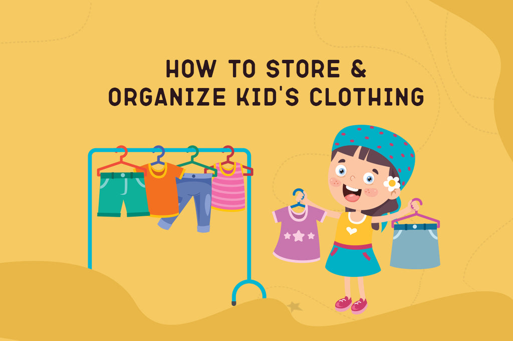 How to Store & Organize Kid's Clothing – Ultimate Guide